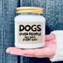 Dogs Over People Candle Gift For Dog Lovers, thumbnail 1 of 10