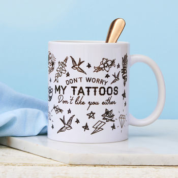 My Tattoo's Don't Like You Ceramic Mug, 2 of 4