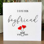 Personalised Birthday Card For Special Boyfriend, Handmade Card For Him, thumbnail 1 of 3