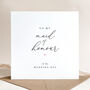 To My Maid Of Honor On My Wedding Day Card, thumbnail 3 of 4