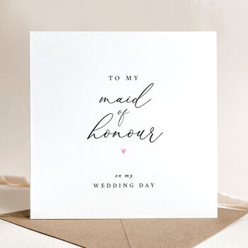 To My Maid Of Honor On My Wedding Day Card, 3 of 4