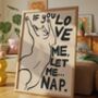 If You Love Me Let Me Nap Bedroom Print, thumbnail 1 of 3