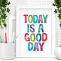 'Today Is A Good Day' Watercolour Print, thumbnail 1 of 2
