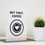 'But, First Coffee.' Quote Card, thumbnail 2 of 2
