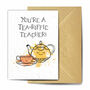 Tea Is For Teacher Plantable Card, thumbnail 1 of 2