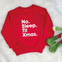 No Sleep Til Xmas Kids Christmas Jumper, thumbnail 1 of 5