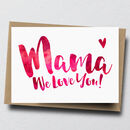 'mama I Love You' Greeting Card By Dig The Earth | notonthehighstreet.com