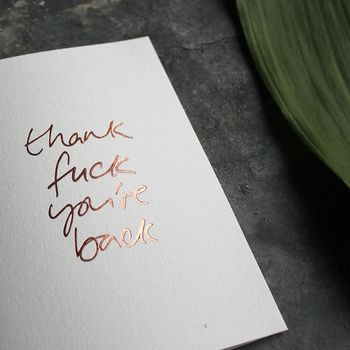 'Thank Fuck You're Back' Rose Gold Foil Card, 2 of 4