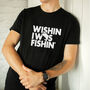 Wishin' I Was Fishing Gift Funny Mens T Shirt, thumbnail 2 of 2