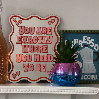 You Are Exactly Where You Need To Be Mirror, 2 of 6