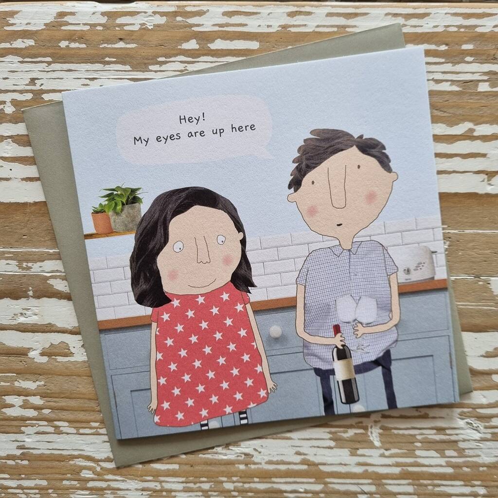 'Hey! My Eyes Are Up Here' Greetings Card By Nest | notonthehighstreet.com
