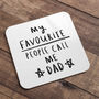 'My Favourite People Call Me Daddy / Dad' Coaster, thumbnail 8 of 9