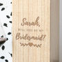 Personalised Will You Be My Bridesmaid Wine Box, thumbnail 2 of 8