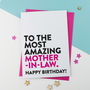 Most Amazing Mother In Law Birthday Card, thumbnail 1 of 1