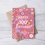 100th Birthday Card For Women, Floral 100th Card, For Her, thumbnail 4 of 4