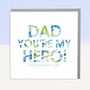 Dad You're My Hero Father's Day Card, thumbnail 1 of 2