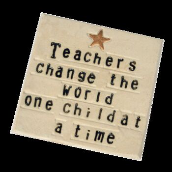 Teachers Change The World Ceramic Coaster, 2 of 3