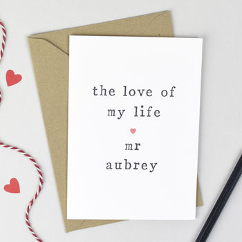 Personalised 'The Love Of My Life' Anniversary Card, 2 of 3