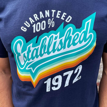 'Established 1972' 50th Birthday Gift T Shirt, 4 of 9