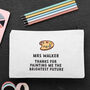 Personalised Teacher Pencil Case Gift End Of Term, thumbnail 3 of 6