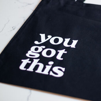You Got This Motivational Black Tote Bag, 3 of 3