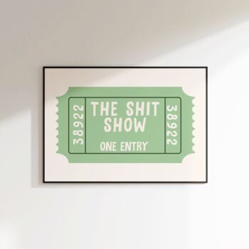The Shit Show Ticket Print, 8 of 8