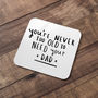 'Never Too Old To Need Your Dad' Coaster, thumbnail 2 of 8