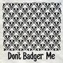 Badger Tote Bag. Don't Badger Me. Shopping Bag, thumbnail 2 of 4