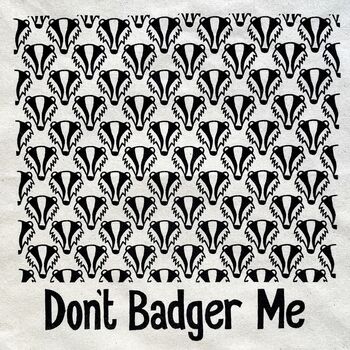 Badger Tote Bag. Don't Badger Me. Shopping Bag, 2 of 4