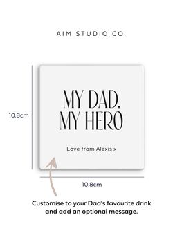 My Dad My Hero Personalised Ceramic Coaster, 7 of 10