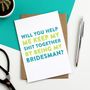 Will You Help Me Be My Bridesmaid Greetings Card, thumbnail 3 of 6