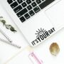 Its Your Day! Positive Affirmation Laptop Decal, thumbnail 2 of 8