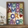 Love Typography Print | More Amor Por Favor, thumbnail 4 of 4