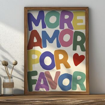 Love Typography Print | More Amor Por Favor, 4 of 4