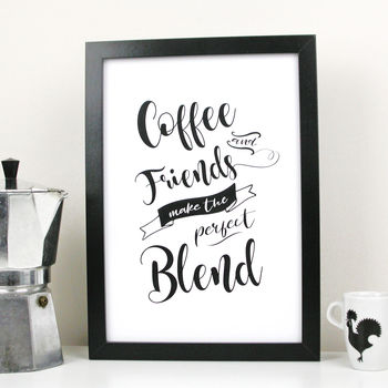 Coffee And Friendship Quote Print, 2 of 2