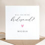 Personalised Will You Be My Bridesmaid Card, thumbnail 1 of 4