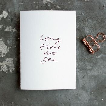 'Long Time No See' Rose Gold Foil Card, 5 of 6