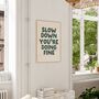Slow Down You're Doing Fine Wall Print | Forest Green And Cream, thumbnail 2 of 3