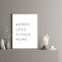 'Worry Less Giggle More' Positive Affirmation Print, thumbnail 3 of 3