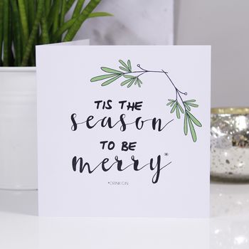 Tis The Season To Be Merry Drink Gin Christmas Card, 2 of 4
