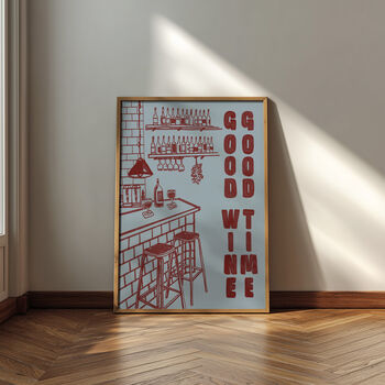 Wine Print | Good Wine Good Time | Kitchen Wall Art | Painted Illustration Wine Poster, 7 of 8