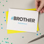 Hashtag Brother Birthday Card, thumbnail 3 of 3