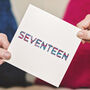 'Seventeen' Birthday Card, thumbnail 2 of 3