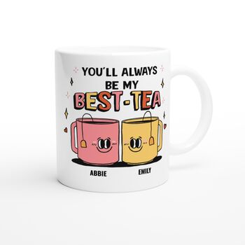 Personalised 'You Will Always Be My Best Tea' Mug, 3 of 5