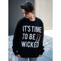 Time To Be Wicked Women’s Halloween Slogan Sweatshirt, thumbnail 3 of 5