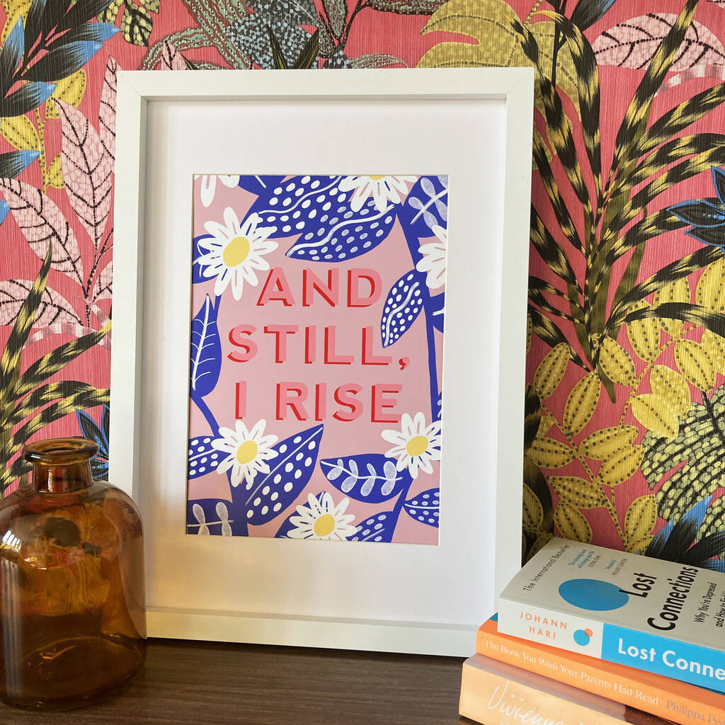 And Still I Rise Print By Lora O'Callaghan | notonthehighstreet.com