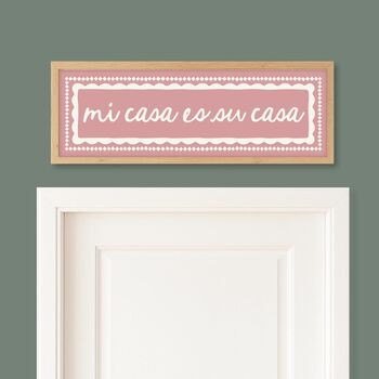 Mi Casa Es Su Casa Framed Print, 5 of 6