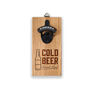 'Cold Beer Served Here' Wall Mounted Bottle Opener, thumbnail 2 of 3