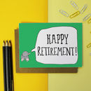 Happy Retirement Card By Martha And Hepsie | notonthehighstreet.com