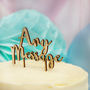 Personalised 'Any Message' Wooden Cake Topper, thumbnail 2 of 3